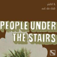 People Under The Stairs - Yield / Out Da Club