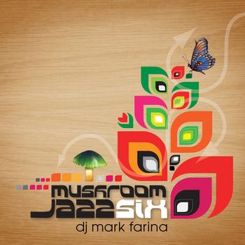 Mark Farina - Mushroom Jazz 6