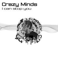 Crazy Minds - I Can Stop You (Part 1)