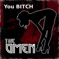 The Omen - You Bitch