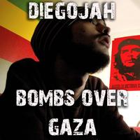 Diegojah - Bombs Over Gaza