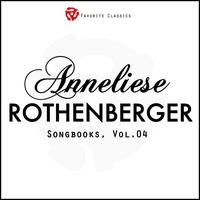 Anneliese Rothenberger - The Anneliese Rothenberger Songbooks, Vol.4 (Rare recordings)