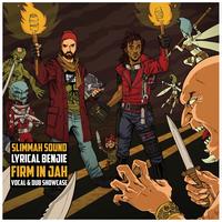 Slimmah Sound, Lyrical Benjie - Firm In Jah