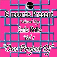 Carlo Ratto - One Project DJ Mixed By Carlo Ratto, Vol. 1 (G Records Presents Carlo Ratto)