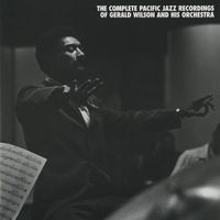 Gerald Wilson & His Orchestra - The Complete Pacific Jazz Recordings Of Gerald Wilson And His Orchestra (Remastered)