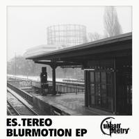 Es.tereo - Blurmotion EP