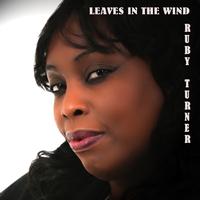Ruby Turner - Leaves in the Wind