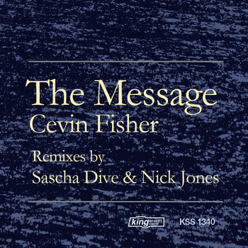 Cevin Fisher - The Message (Nick Jones & Sascha Dive Remixes)
