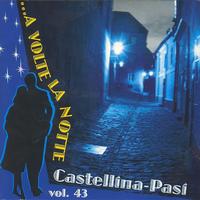 Castellina Pasi - A volte la notte vol 43