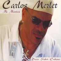 Carlos Merlet - Mi musica -puro sabor cubano