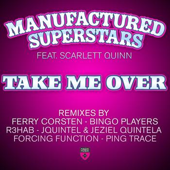 Manufactured Superstars featuring Scarlett Quinn - Take Me Over