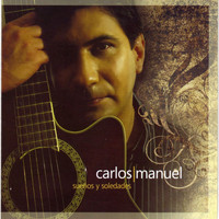 Carlos Manuel - Sueños y Soledades