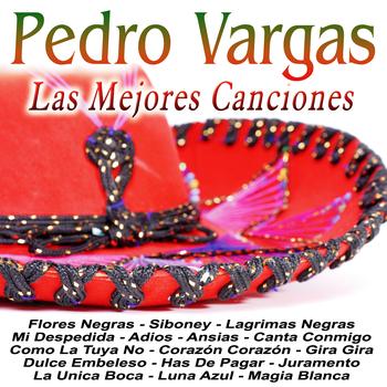 Pedro Vargas - Las Mejores Canciones