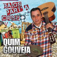 Quim Gouveia - Raios Part' A Crise
