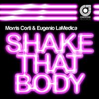 Morris Corti & Eugenio LaMedica - Shake That Body