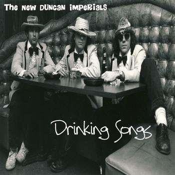 The New Duncan Imperials - Drinking Songs (Explicit)