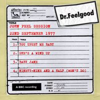 Dr. Feelgood - Dr Feelgood - BBC John Peel session (22nd September 1977)
