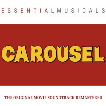 Gordon McRae, Shirley Jones, Original Movie Cast - Essential Musicals:  Carousel