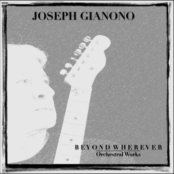 Joseph Gianono - Beyond Wherever