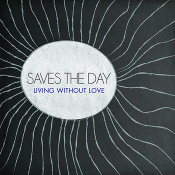 Saves The Day - Living Without Love