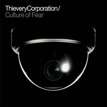 Thievery Corporation - Culture of Fear
