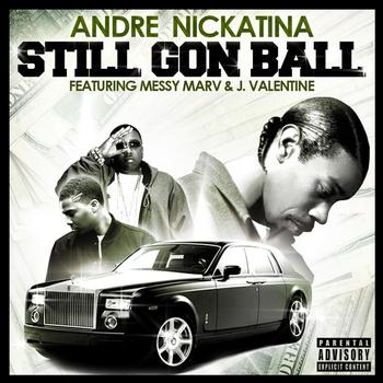 Andre Nickatina - Still Gon Ball - Single