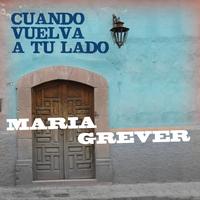 Maria Grever - Cuando Vuelva A Tu Lado