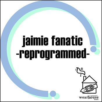 Jaimie Fanatic - Reprogrammed