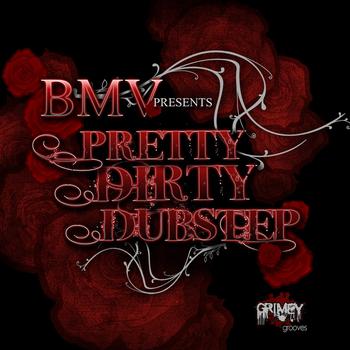 BMV - Pretty Dirty Dubstep
