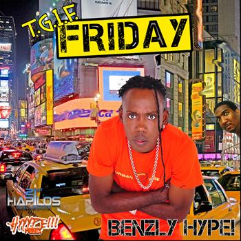 Benzly Hype - Friday T.G.I.F