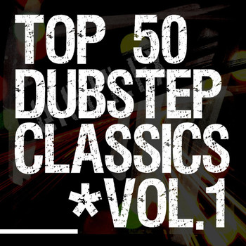 Various - 50 Dubstep Classics Vol.1