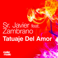 Sr. Javier feat. Zambrano - Tatuaje De Amor