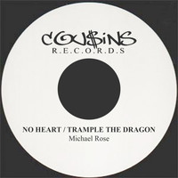 Michael Rose - No Heart / Trample the Dragon - Single
