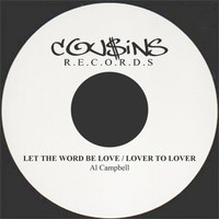 Al Campbell - Let the Word Be Love / Lover to Lover - Single