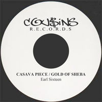 Earl Sixteen - Casava Piece / Gold of Sheba - Single