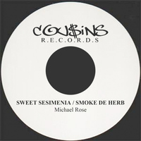 Michael Rose - Sweet Sensimenia / Smoke De Herb - Single