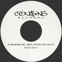 Richie Davis - It Reminds Me / How Could You Leave - Single