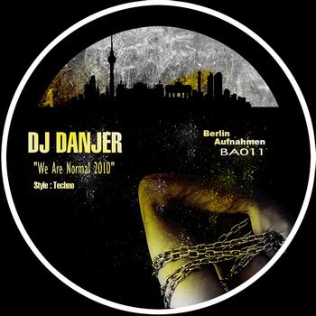 Dj Danjer - We Are Normal 2011
