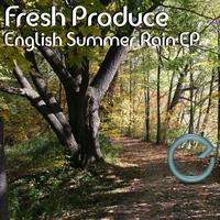 Fresh Produce - English Summer Rain EP