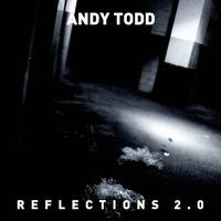 Andy Todd - Reflections 2.0