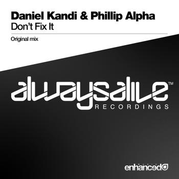 Daniel Kandi & Phillip Alpha - Don't Fix It