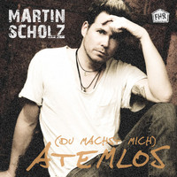 Martin Scholz - Du machst mich atemlos