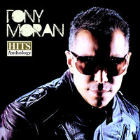 Tony Moran - Hits Anthology