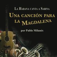 Pablo Milanes - Una Cancion Para La Magdalena