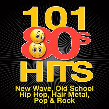 Various Artists - 101 '80s Hits - New Wave, Old School Hip Hop, Hair Metal, Pop & Rock