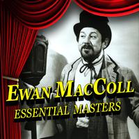 Ewan MacColl - Essential Masters