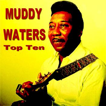 Muddy Waters - Muddy Waters Top Ten