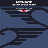 Menace - Sound Of The Floor
