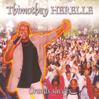 Thimothey Herelle - Grands succès de Thimothey Herelle (Zouk)