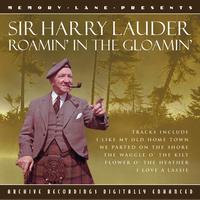 Sir Harry Lauder - Roamin' In The Gloamin'